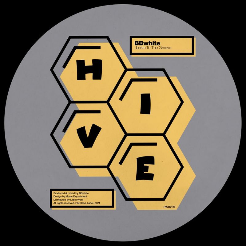 BBwhite - Jackin To The Groove / Hive Label