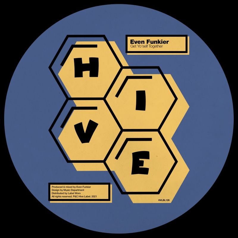Even Funkier - Get Yo'self Together / Hive Label