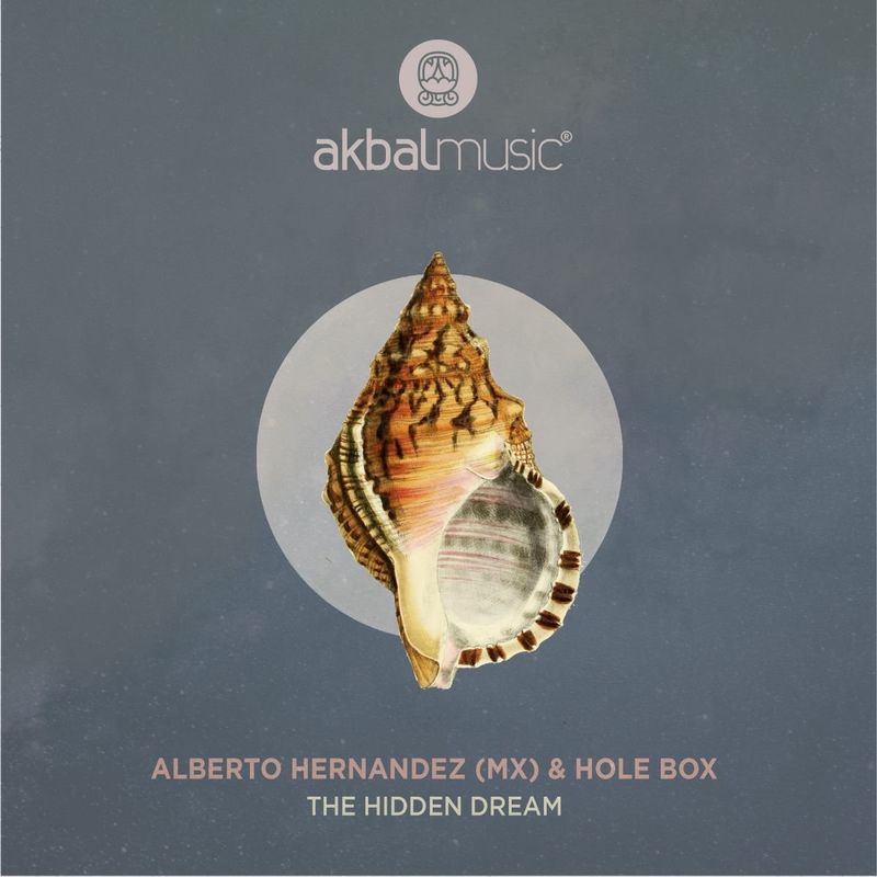 Alberto Hernandez (MX) & Hole Box - The Hidden Dream / Akbal Music