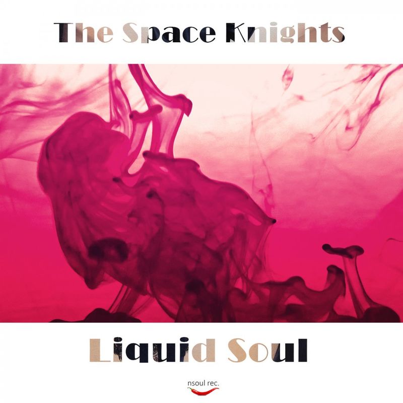 The Space Knights - Liquid Soul / Nsoul Records