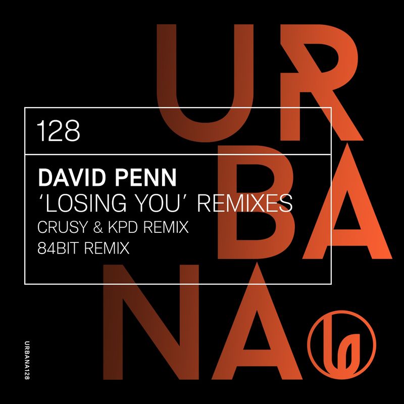 David Penn - Losing You (Remixes) / Urbana Recordings
