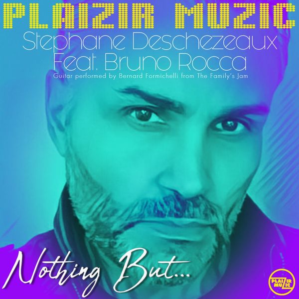 Stephane deschezeaux & Bruno Rocca - Nothing But.. / Plaizir Muzic