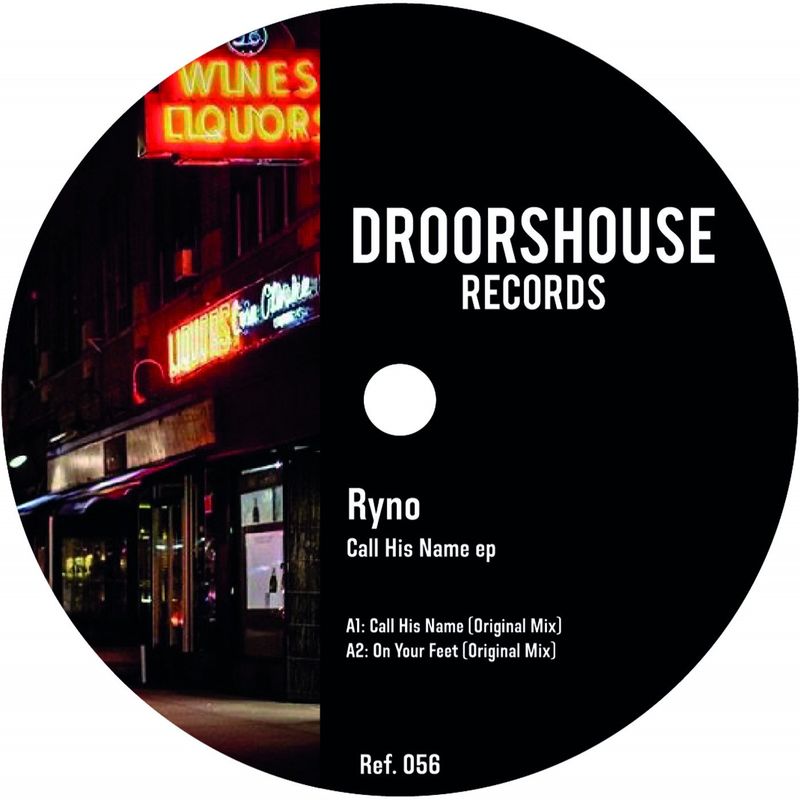 Ryno - Call His Name ep / droorshouse records