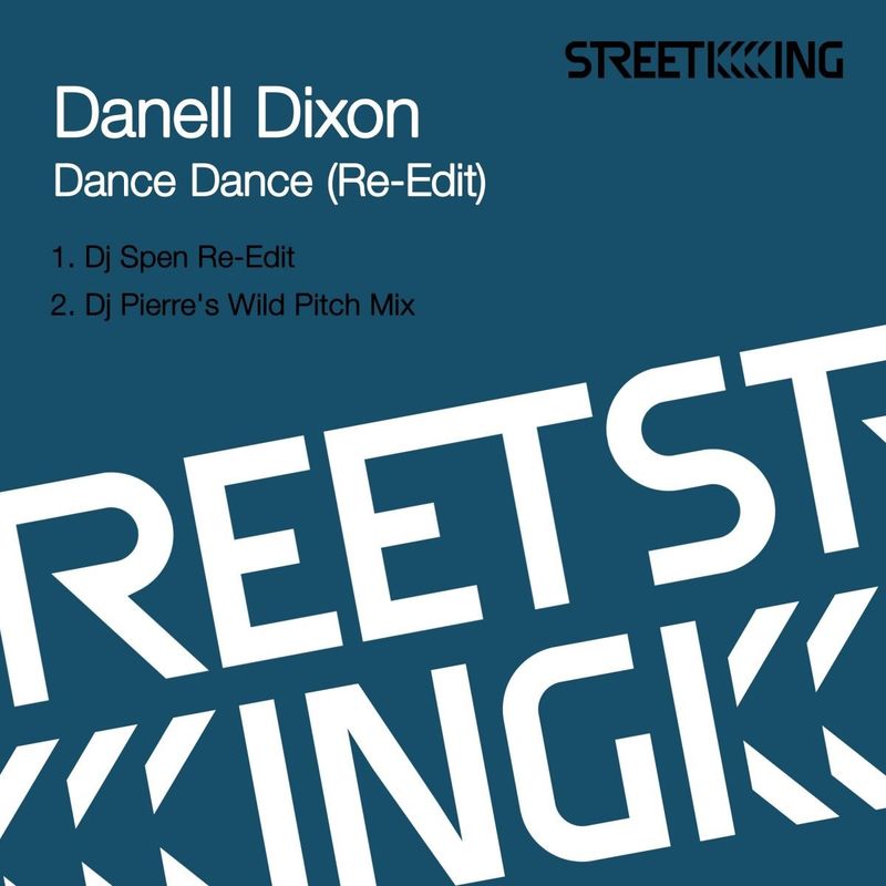 Danell Dixon - Dance Dance (Re-Edit) / Street King
