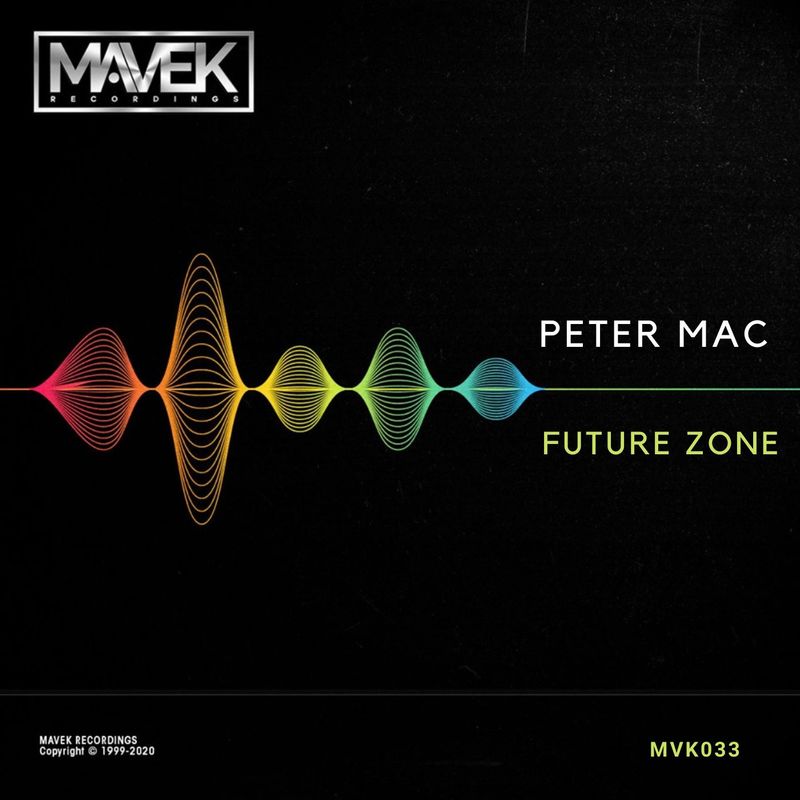 Peter Mac - Future Zone / Mavek Recordings