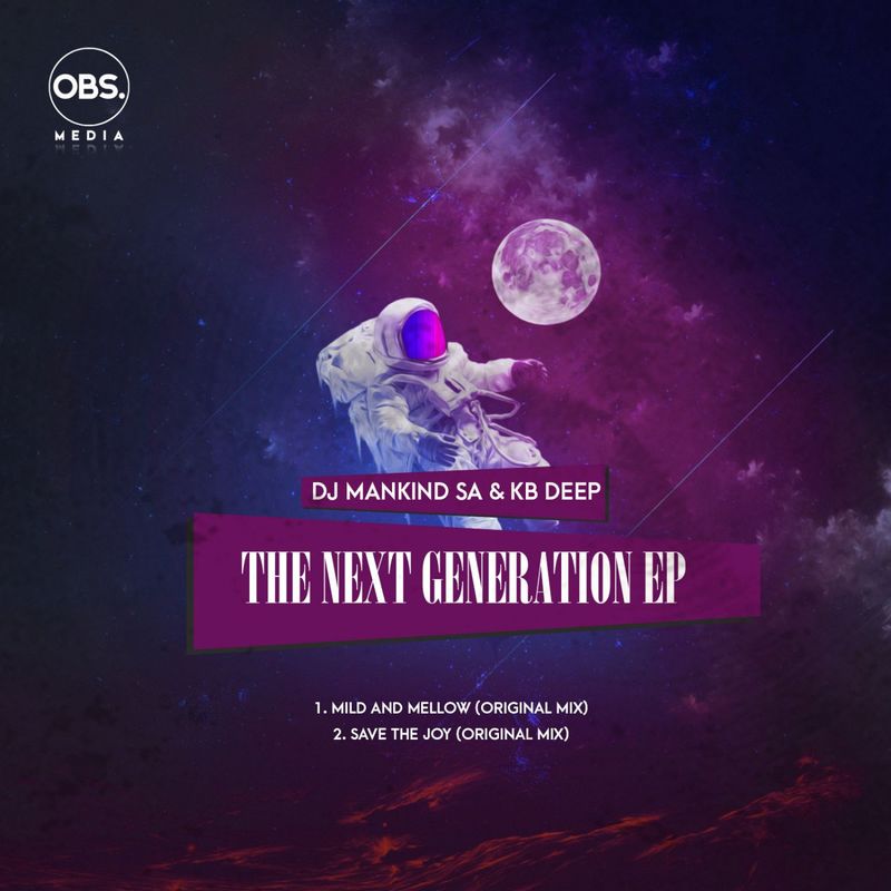 KB Deep & Dj Mankind SA - The Next Generation EP / OBS Media