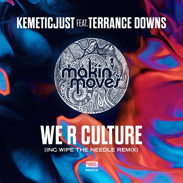Kemeticjust ft Terrance Downs - We R Culture / Makin Moves