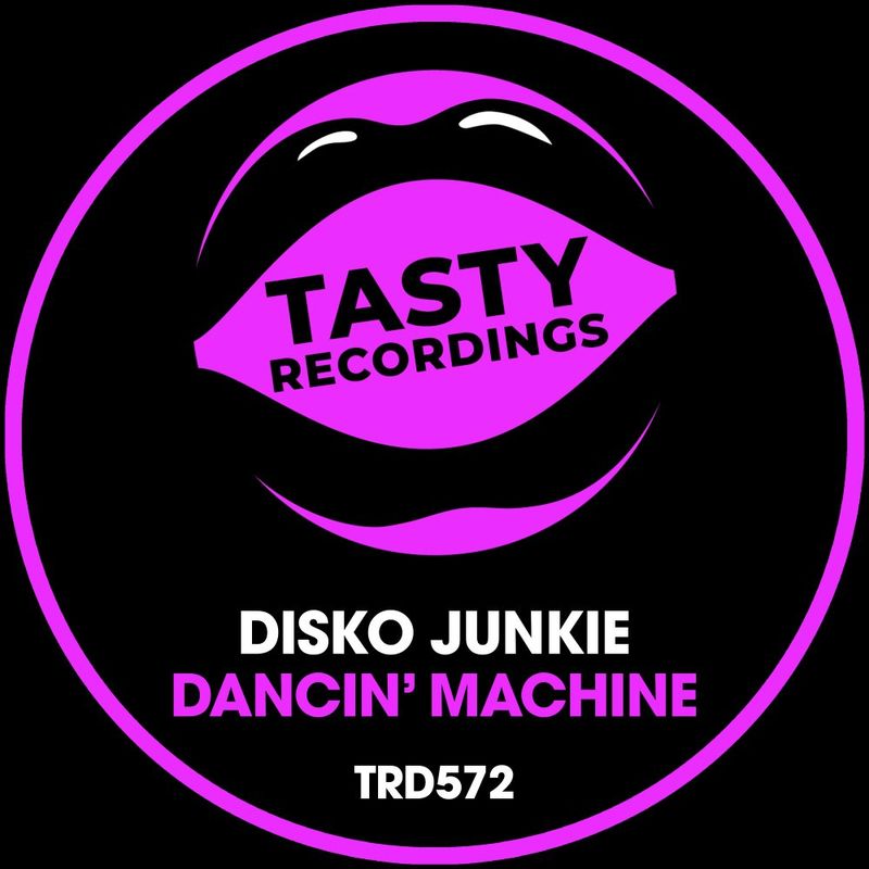 Disko Junkie - Dancin' Machine / Tasty Recordings