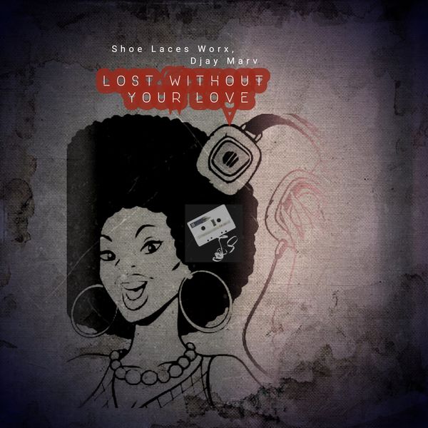 Shoe Laces Worx & Djay Marv - Lost Without Your Love / MarvTainment