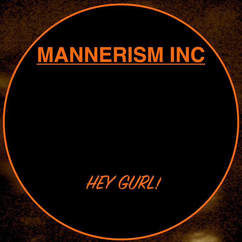 Mannerism Inc - Hey Gurl! (Original and Indian Summer mixes) / Sensual Sounds