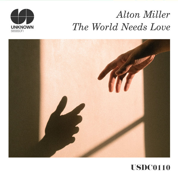 Alton Miller - The World Needs Love / UNKNOWN season