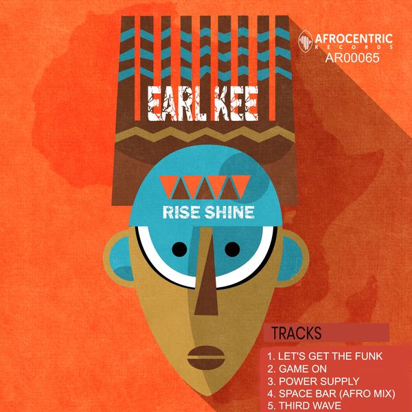 Earl Kee - Rise Shine / Afrocentric Records