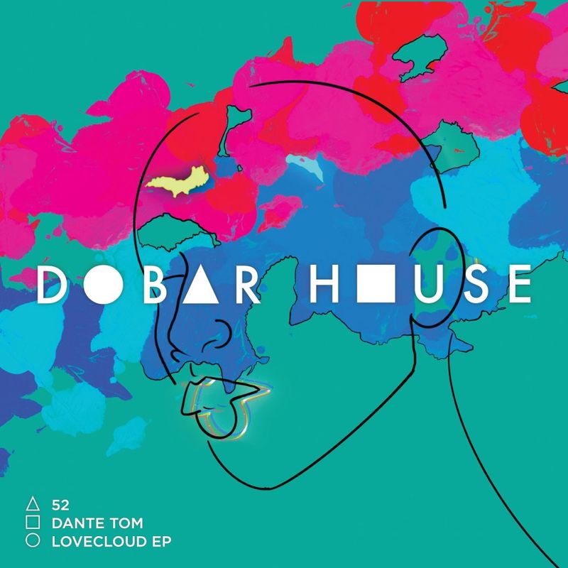 Dante Tom - LoveCloud EP / Dobar House