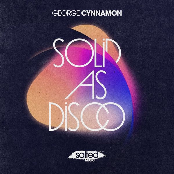 George Cynnamon - Solid As Disco / SALTED MUSIC