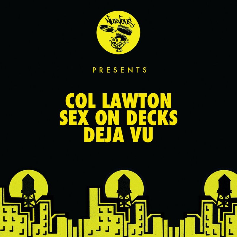 Col Lawton & Sex on Decks - Deja Vu / Nurvous Records
