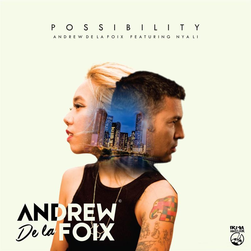 Andrew De la Foix ft Nya Li - Possibility / Irma Dancefloor