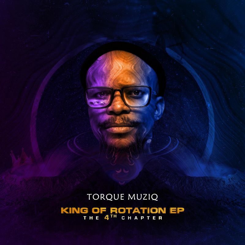 TorQue MuziQ - King Of Rotation (The 4th Chapter) / 3138393 Records DK