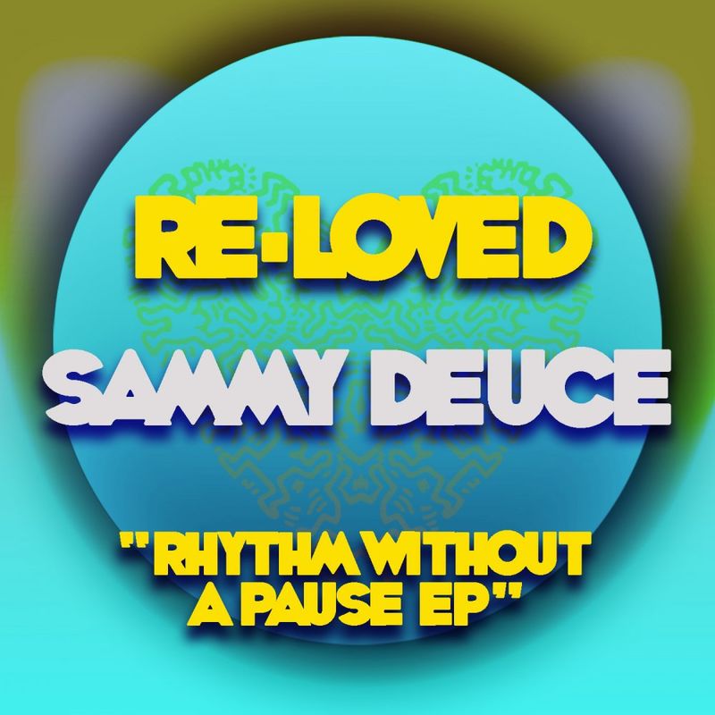 Sammy Deuce - Rhythm Without A Pause / Re-Loved