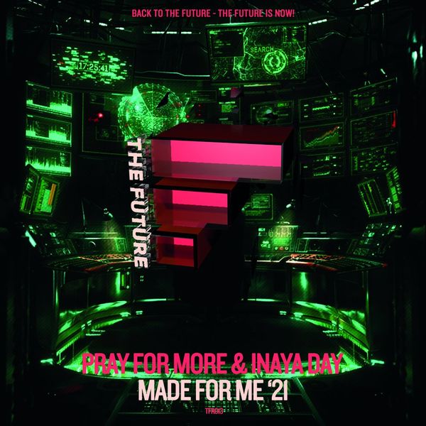 Pray For More & Inaya Day - Made For Me / The FUTURE Digital