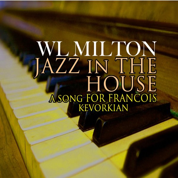 Wil Milton - Jazz In The House-A Song For Francois Kevorkian / Path Life Music