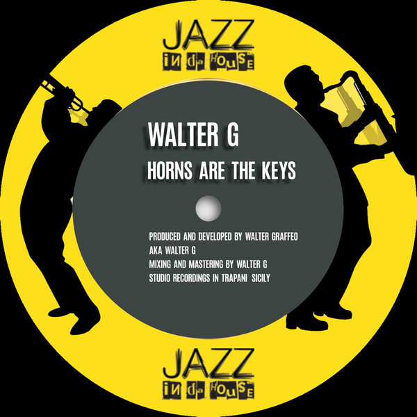Walter G - Horns Are The Keys / Jazz In Da House