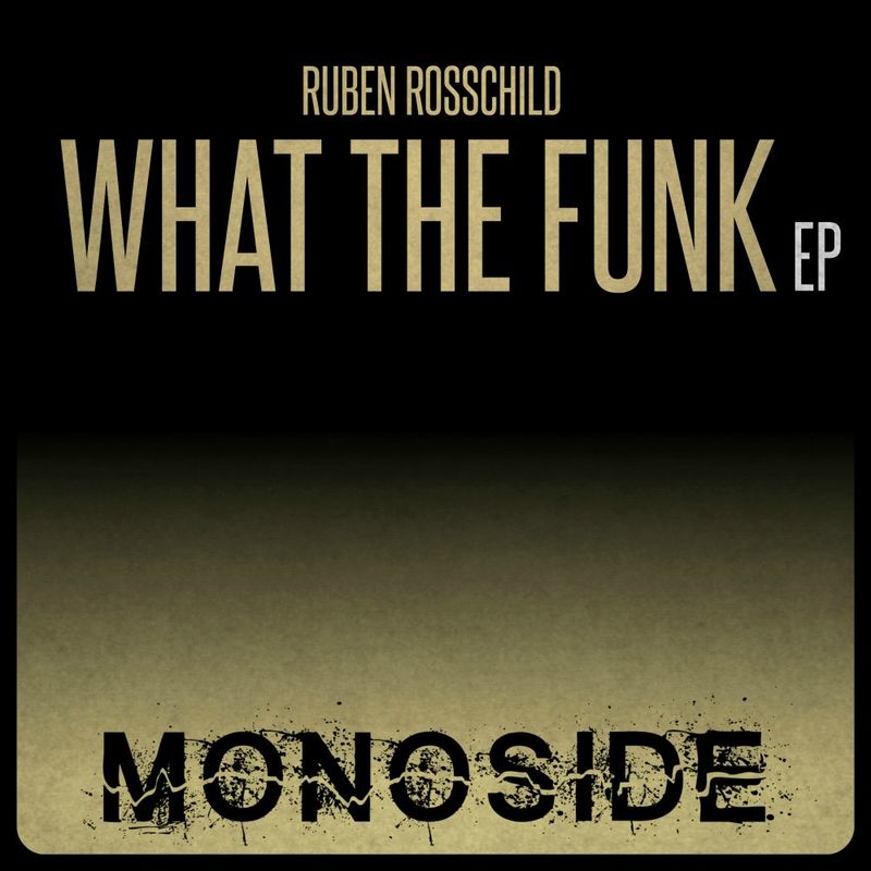 Ruben Rosschild - What The Funk EP / MONOSIDE