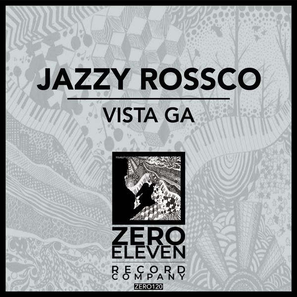 Jazzy Rossco - Vista Ga / Zero Eleven Record Company