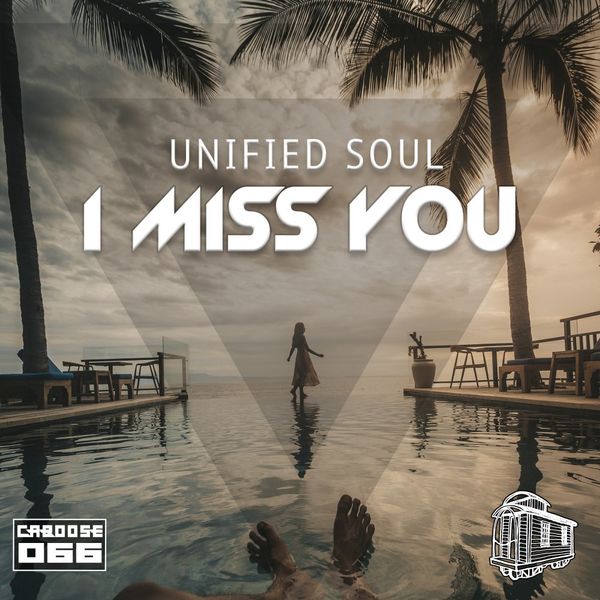 Unified Soul - I Miss You / Caboose Records