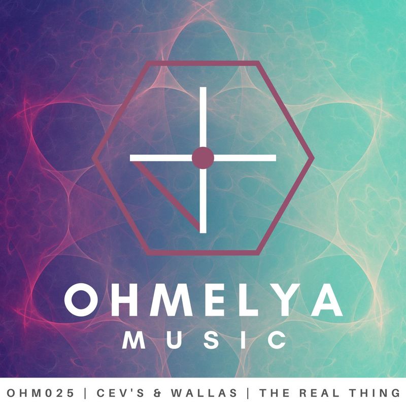CEV's & Wallas - The Real Thing / Ohmelya Music