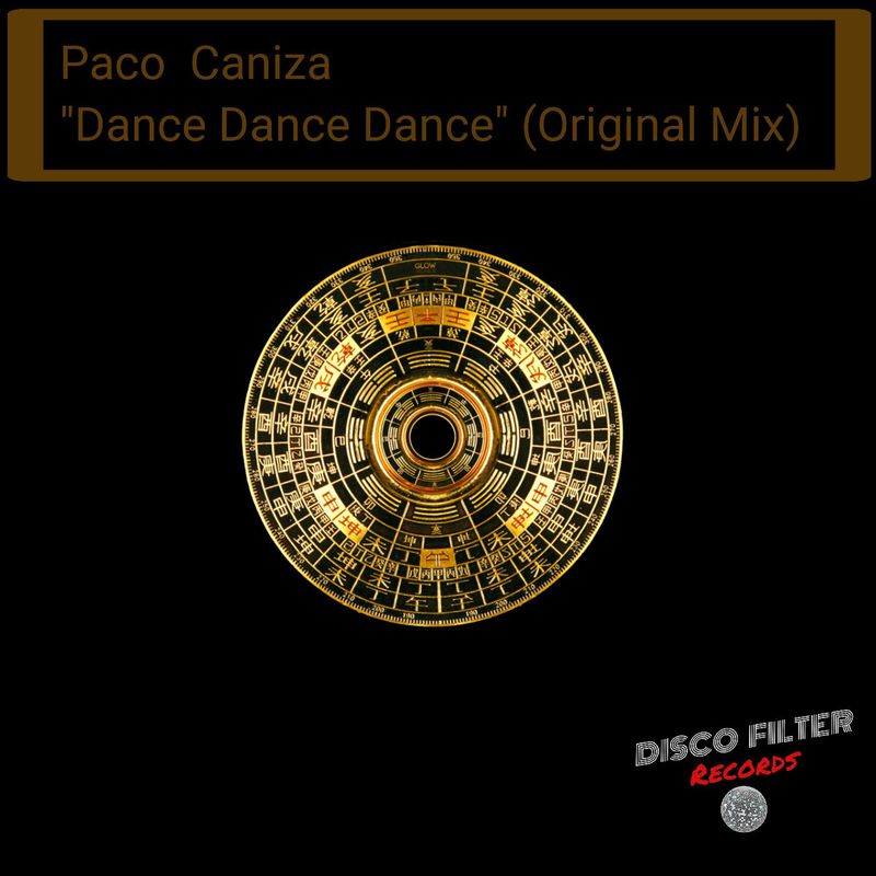 Paco Caniza - Dance Dance Dance / Disco Filter Records