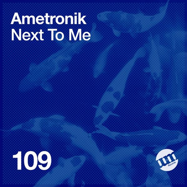 Ametronik - Next To Me / UM Records
