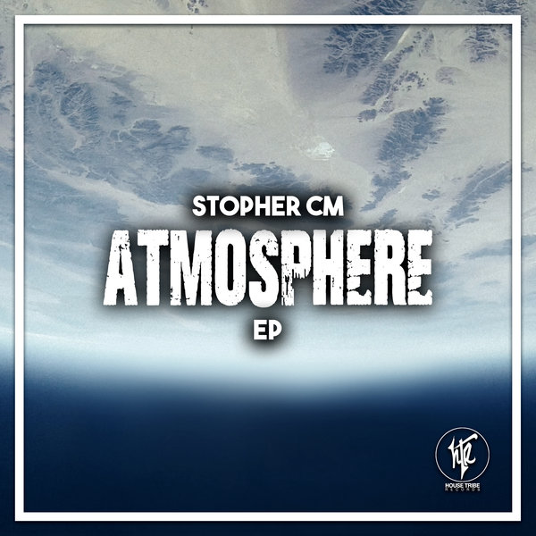 Stopher CM - Atmosphere EP / House Tribe Records