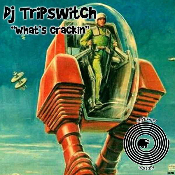 Dj Tripswitch - What's Crackin / SpinCat Music