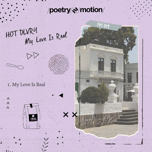 HOT DLVRY - My Love Is Real / Poetry in Motion