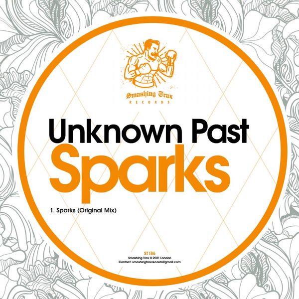 Unknown Past - Sparks / Smashing Trax Records