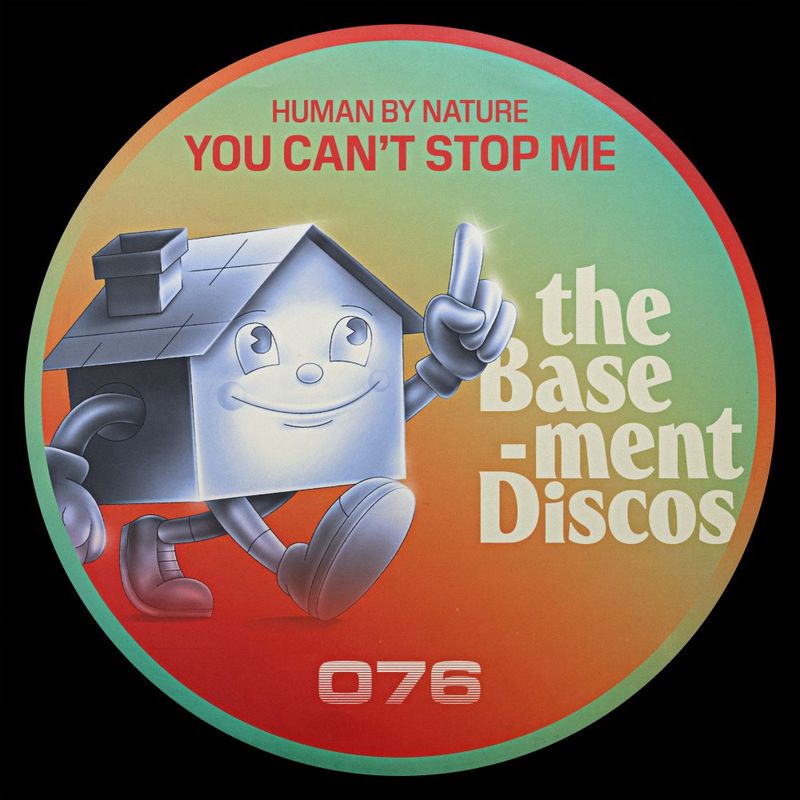 Human By Nature - You Can't Stop Me / theBasement Discos