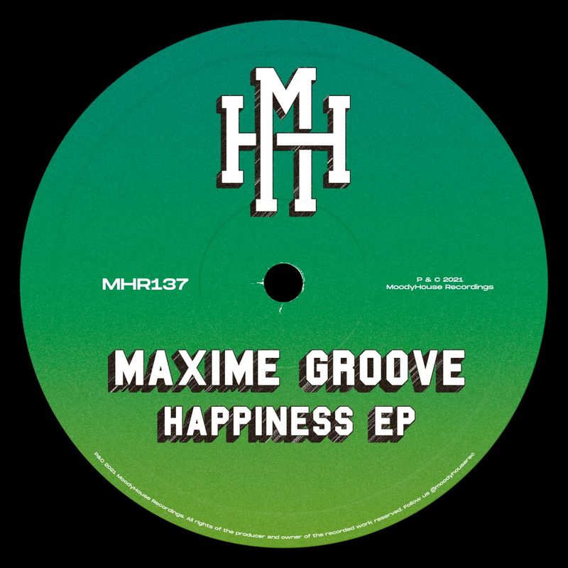 Maxime Groove - Happiness EP / MoodyHouse Recordings