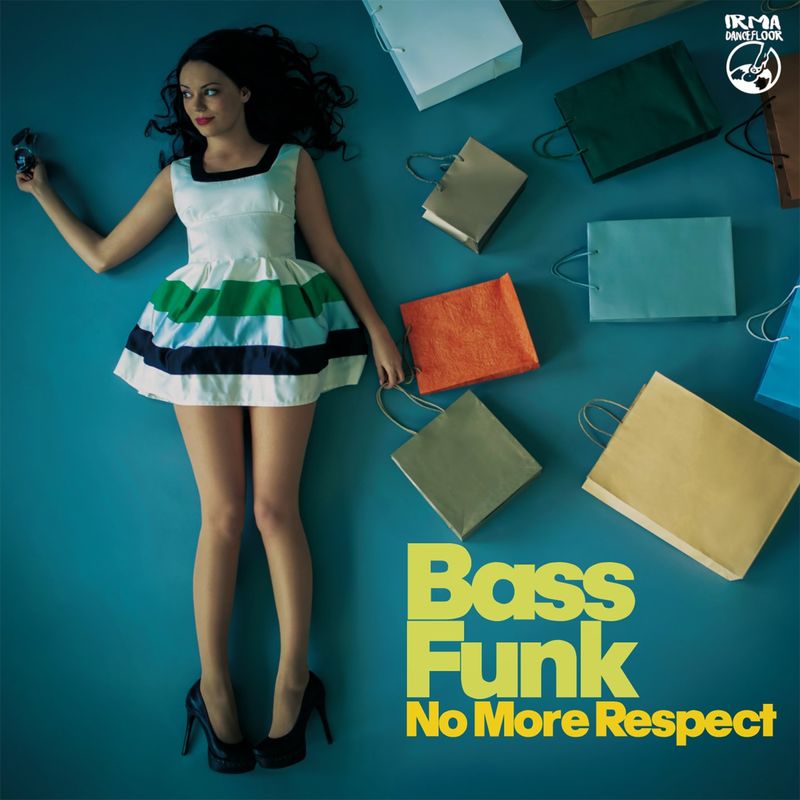 Bass Funk - No More Respect / Irma Dancefloor