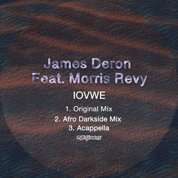 James Deron ft Morris Revy - IOVWE / Nite Grooves