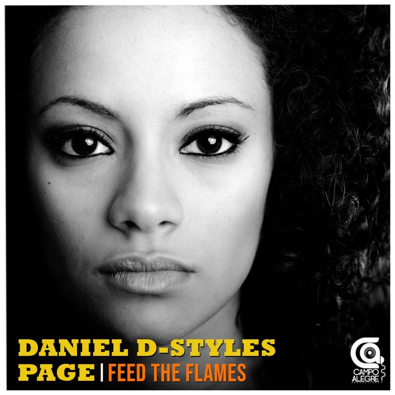 Daniel D-Styles Page - Feed The Flames / Campo Alegre Productions