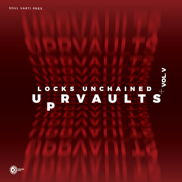 VA - UPR Vaults Locks Unchaied Vol. 5 / Under Pressure Records South Africa