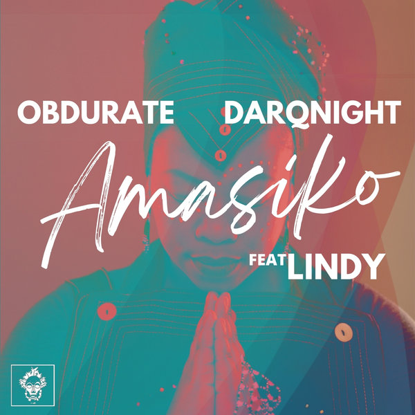 Obdurate & DarqKnight feat. Lindy - Amasiko / Merecumbe Recordings