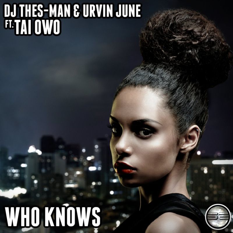 DJ Thes-Man, Urvin June, Tai Owo - Who Knows / Soulful Evolution