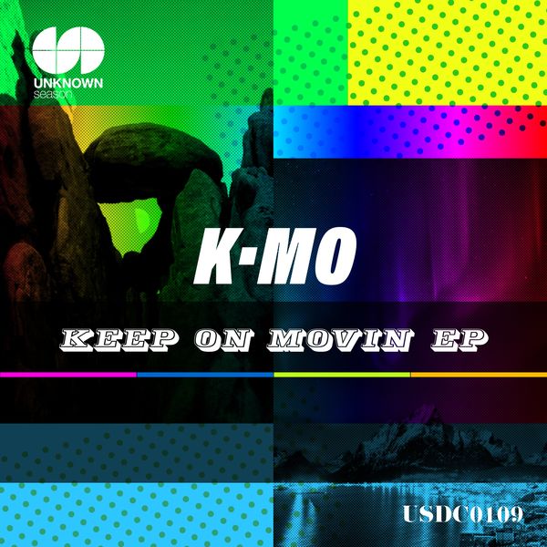K•Mo - Keep On Movin / UNKNOWN season