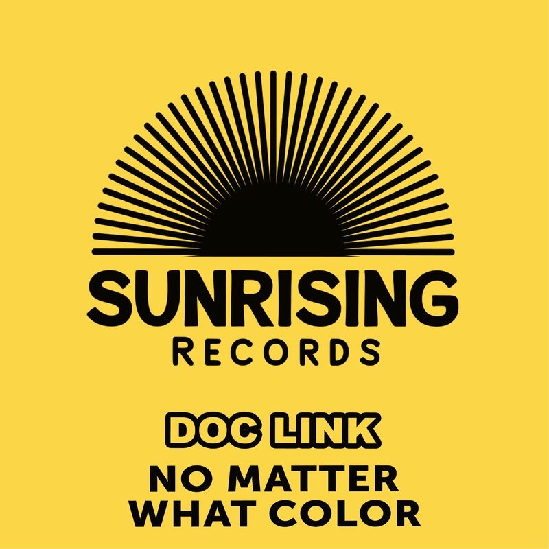 Doc Link - No Matter What Color / Sunrising Records
