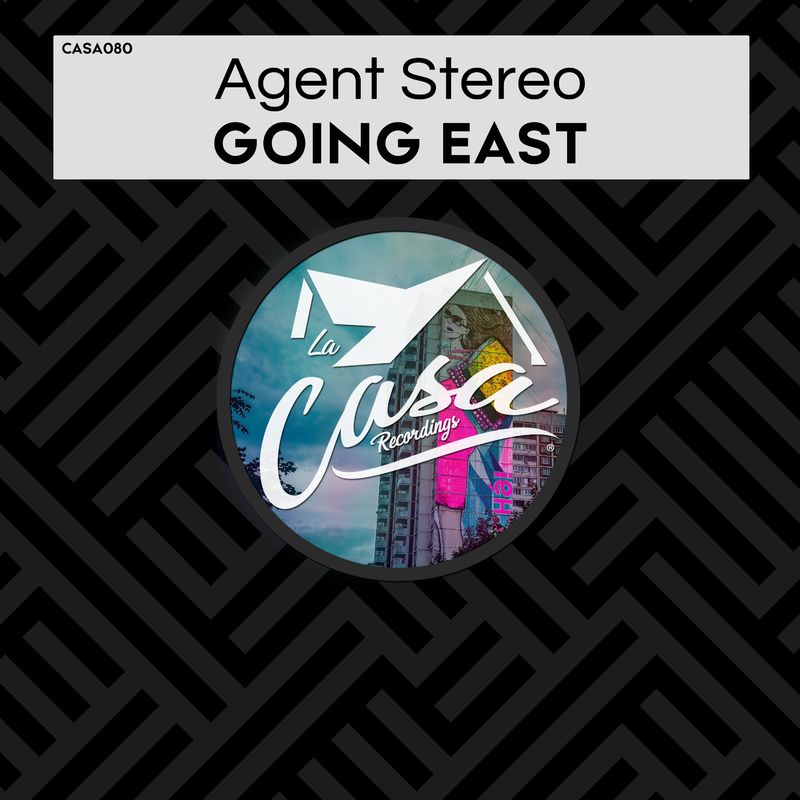 Agent Stereo - Going East / La Casa Recordings