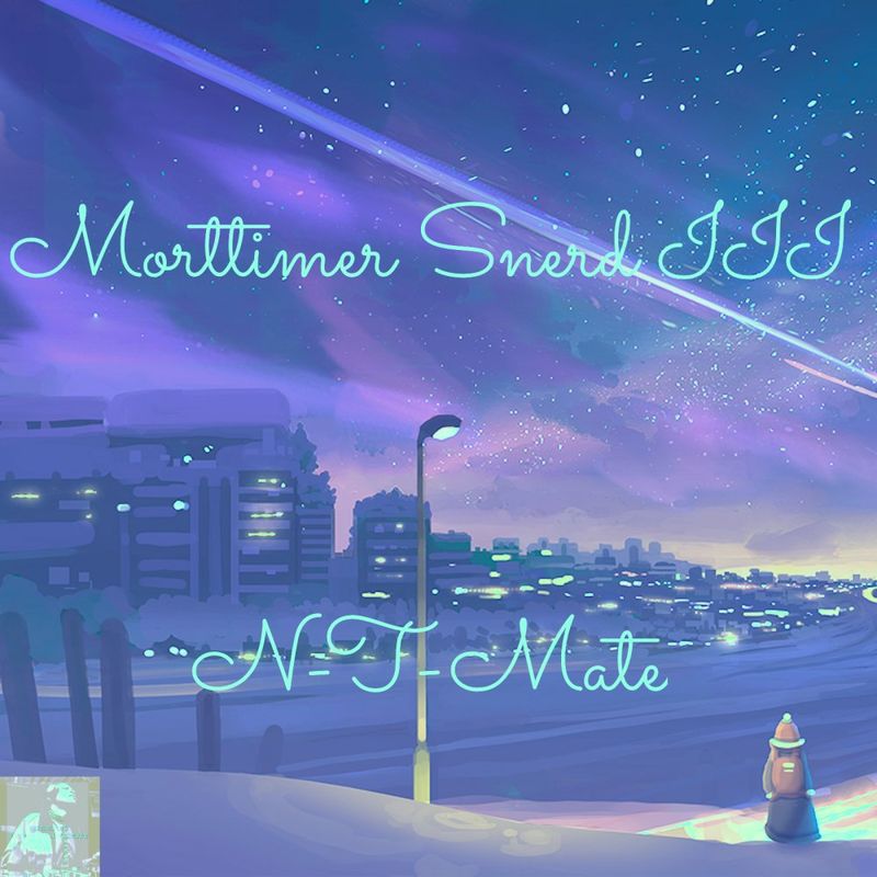 Morttimer Snerd III - N-Ti-Mate / Miggedy Entertainment