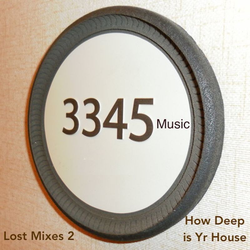 VA - Lost Mixes 2 - How Deep is Yr House (2021 Remasters) / 3345 Music