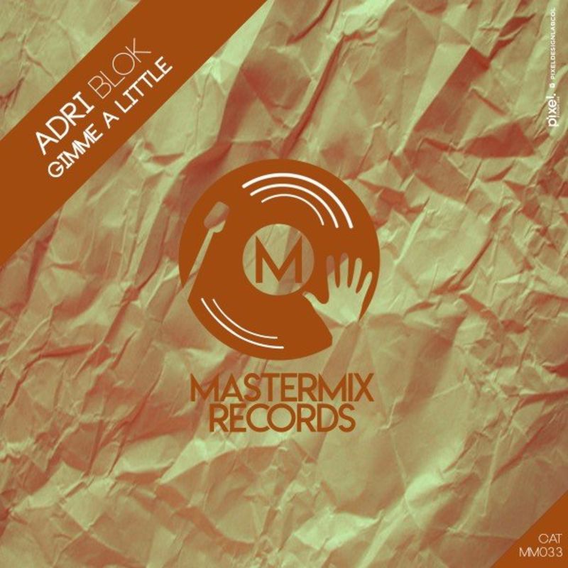 Adri Blok - Gimme a Little / Mastermix Records