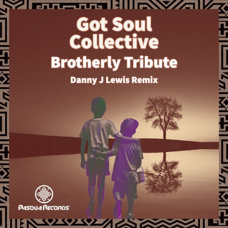 Got Soul Collective - Brotherly Tribute / Pasqua Records